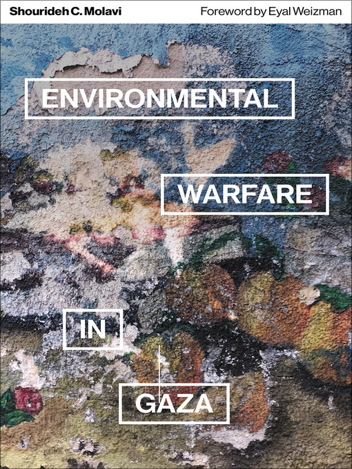 Title details for Environmental Warfare in Gaza by Shourideh C. Molavi - Wait list